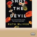 Cover Art for 9780369378385, I Shot the Devil by Ruth McIver