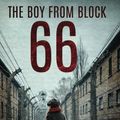 Cover Art for 9798373356022, The Boy From Block 66: A WW2 Jewish Holocaust Survival True Story (World War II Brave Women Fiction) by Limor Regev