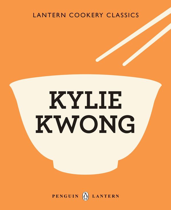 Cover Art for 9781921383182, Lantern Cookery Classics - Kylie Kwong by Kylie Kwong