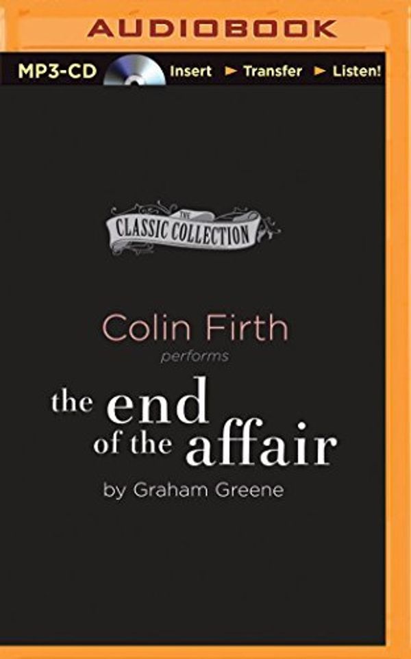 Cover Art for B01B98LJ60, The End of the Affair by Graham Greene (July 22,2014) by Graham Greene