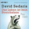 Cover Art for 9783453407008, Das Leben ist kein Streichelzoo by David Sedaris, Georg Deggerich