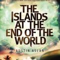 Cover Art for 9780385744034, The Islands at the End of the World by Austin Aslan