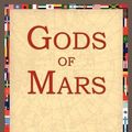 Cover Art for 9781595402097, Gods Of Mars by Edgar Rice Burroughs