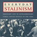 Cover Art for B004RTH6XY, Everyday Stalinism: Ordinary Life in Extraordinary Times: Soviet Russia in the 1930s by Sheila Fitzpatrick