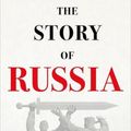 Cover Art for 9781250796899, The Story of Russia by Orlando Figes
