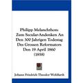 Cover Art for 9781160631761, Philipp Melanchthon by Johann Friedrich Theodor Wohlfarth