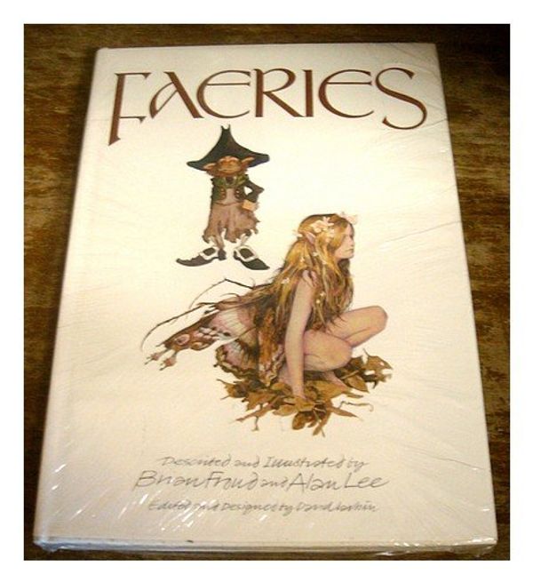 Cover Art for B00588VA3K, Faeries / described and illustrated by Brian Froud and Alan Lee ; edited and designed by David Larkin by 