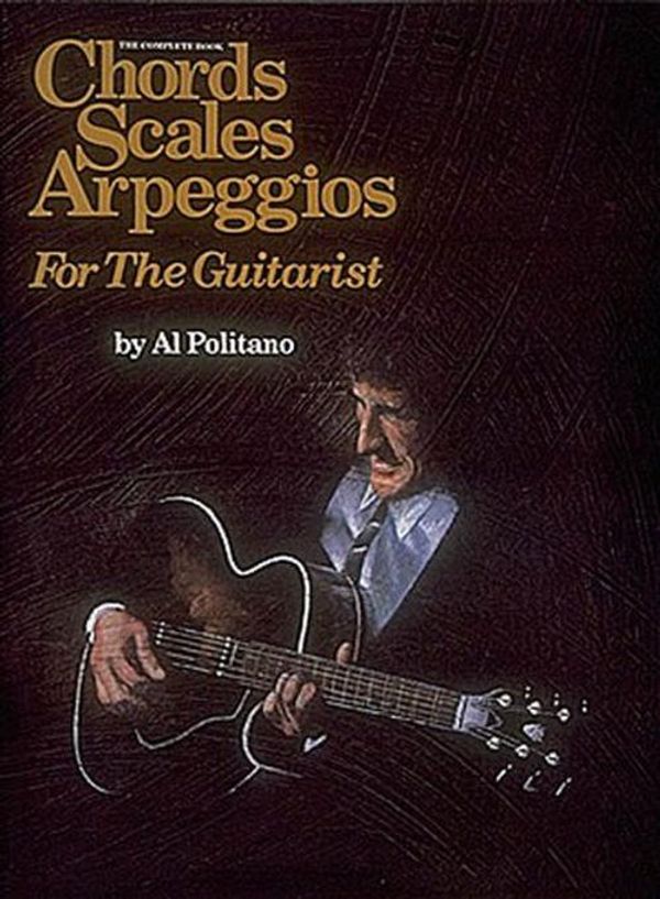 Cover Art for 9780898982176, The Complete Book - Chords Scales Arpeggios for the Guitarist by Al Politano