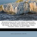 Cover Art for 9781172466429, Reminiscences of the Great Rebellion by James Mitchell 1824 Ashley