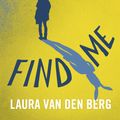 Cover Art for 9781785031342, Find Me by Laura Den Van Berg