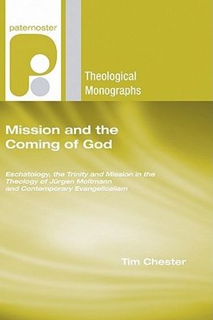 Cover Art for 9781597529181, Mission and the Coming of God by Tim Chester