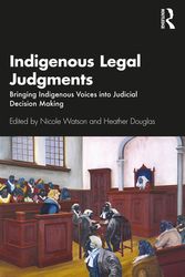 Cover Art for 9780367467456, Indigenous Legal Judgments by Nicole Watson, Heather Douglas