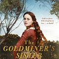Cover Art for B083G71JKK, The Goldminer's Sister by Alison Stuart