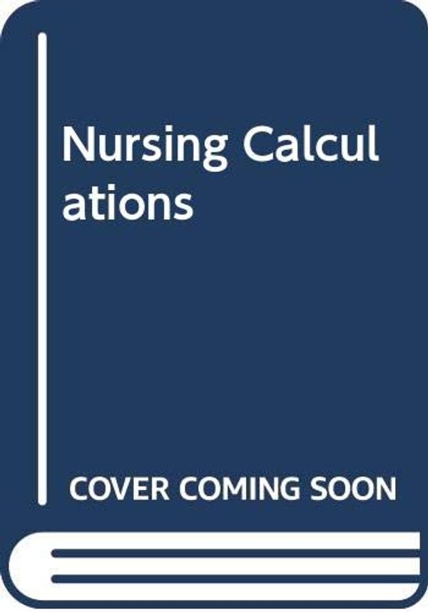 Cover Art for 9780443035333, Nursing Calculations by J.d. Gatford