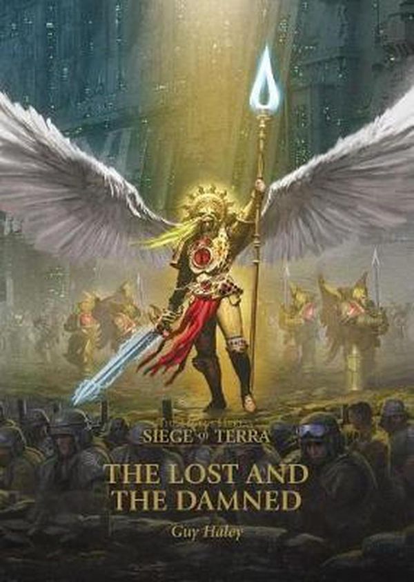 Cover Art for 9781789990744, The Lost and the Damned (The Horus Heresy: The Siege of Terra) by Guy Haley