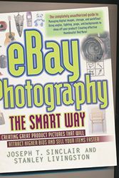 Cover Art for 9780814472934, eBay Photography the Smart Way: Creating Great Product Pictures That Will Attract Higher Bids and Sell Your Items Faster by Joseph T. Sinclair