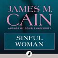Cover Art for 9781784083526, Sinful Woman by James M Cain