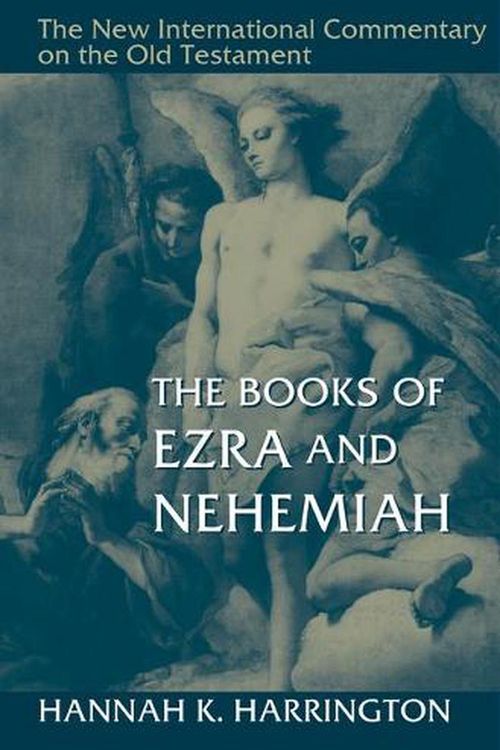 Cover Art for 9780802825483, The Books of Ezra and Nehemiah (New International Commentary on the Old Testament (NICOT)) by Hannah K. Harrington