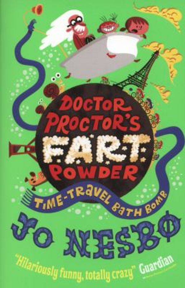 Cover Art for 9780857076335, Doctor Proctor's Fart Powder: Time-Travel Bath Bomb by Jo Nesbo