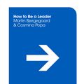 Cover Art for 9781447293279, How to be a LeaderThe School of Life by The School of Life