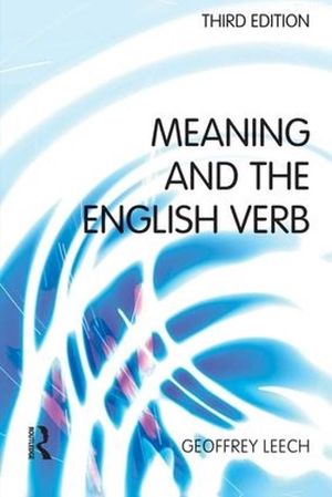 Cover Art for 9781138836945, Meaning and the English Verb by Geoffrey N. Leech