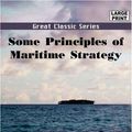 Cover Art for 9788132010494, Some Principles of Maritime Strategy by Julian Staffor Corbett