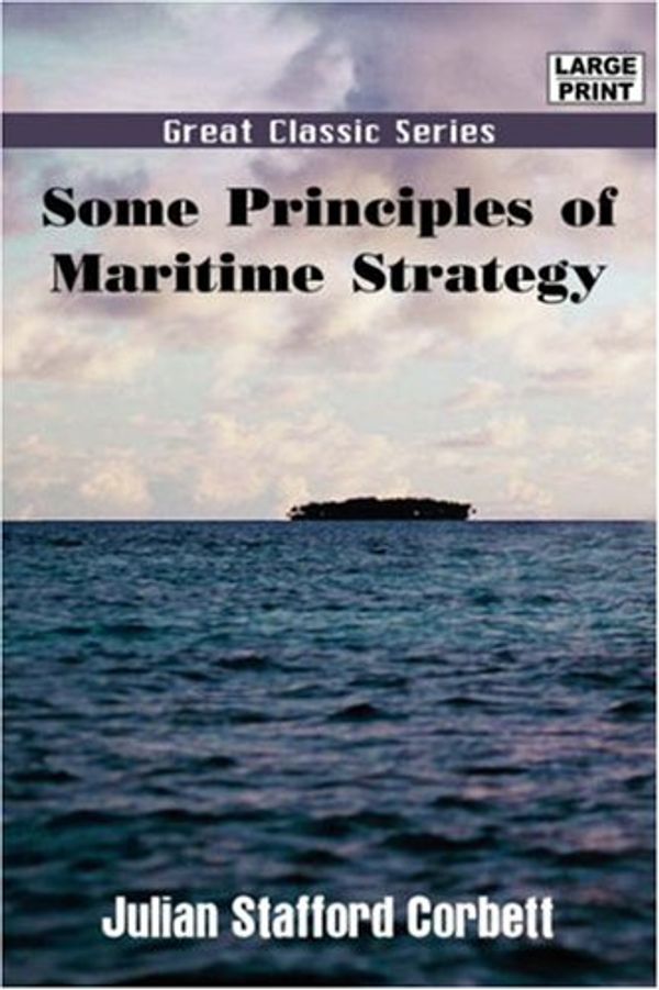 Cover Art for 9788132010494, Some Principles of Maritime Strategy by Julian Staffor Corbett