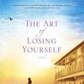 Cover Art for 9781601425928, The Art of Losing Yourself: A Novel by Katie Ganshert