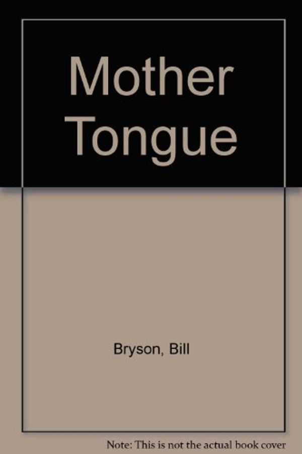 Cover Art for 9781417671489, Mother Tongue by Bill Bryson