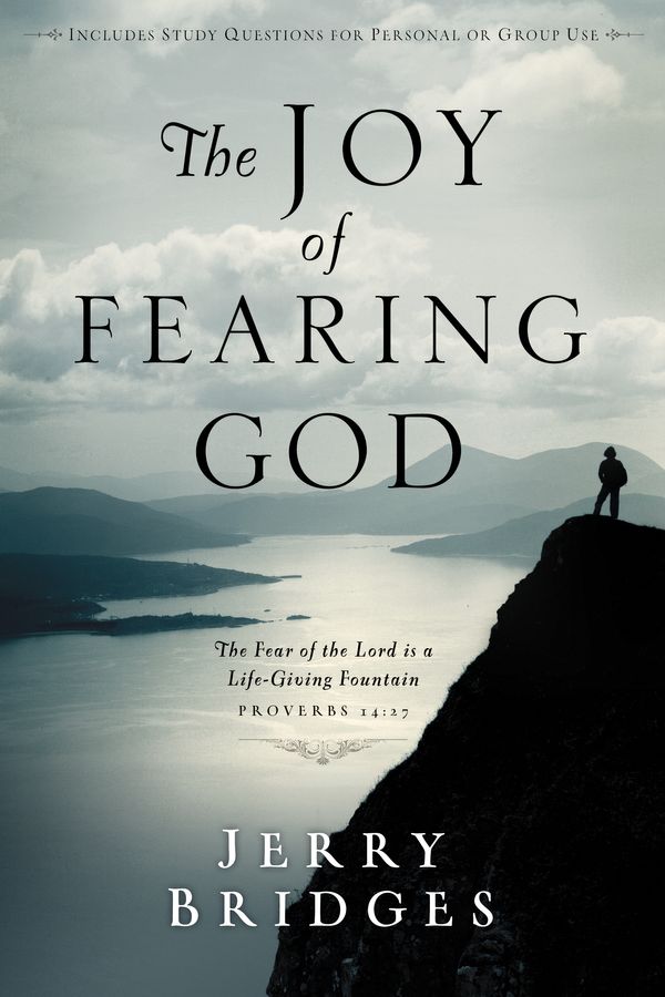 Cover Art for 9781400070640, The Joy Of Fearing God by Jerry Bridges