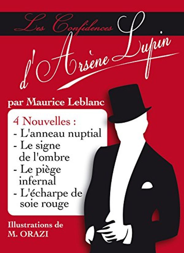 Cover Art for B015JLXLDM, Les confidences d’Arsène Lupin - 4 nouvelles by Maurice Leblanc