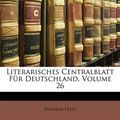 Cover Art for 9781174301452, Literarisches Centralblatt Fur Deutschland, Volume 26 by Wilhelm Frels