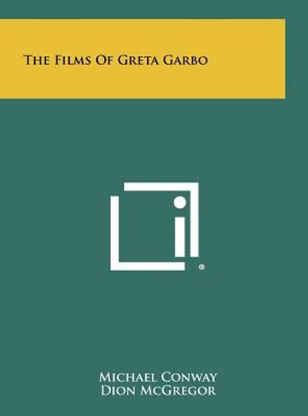 Cover Art for 9781258373399, The Films of Greta Garbo by Michael Conway
