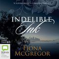 Cover Art for 9781742852751, Indelible Ink by Fiona McGregor