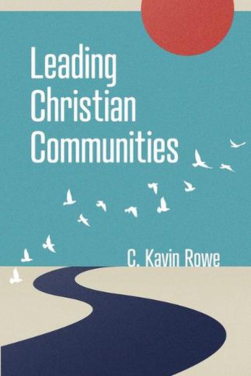 Cover Art for 9780802882721, Leading Christian Communities by Rowe, C. Kavin