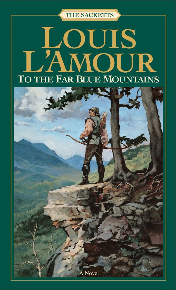 Cover Art for 9780553276886, To The Far Blue Mountains by Louis L'Amour