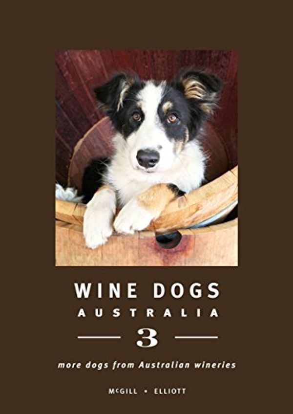 Cover Art for 9781921336287, Wine Dogs Australia 3 by Craig McGill, Susan Elliott