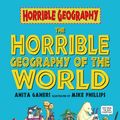 Cover Art for 9780439977180, Horrible Geography of the World by Anita Ganeri