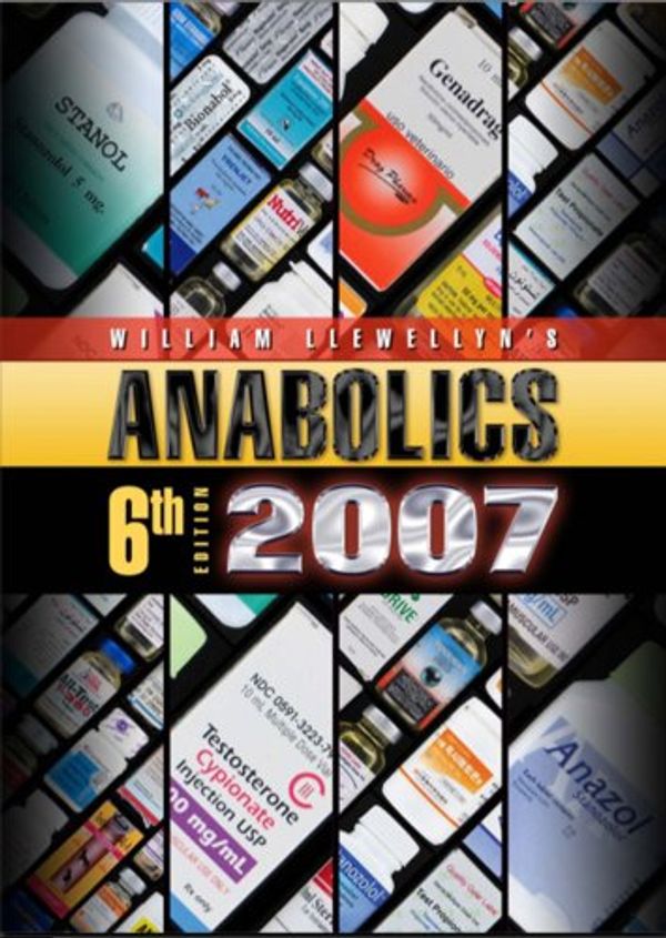 Cover Art for 9780967930466, Anabolics 2007: Anabolic Steroids Reference Manual by William Llewellyn