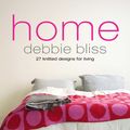 Cover Art for 9780091903596, Home: 27 knitted designs for living by Debbie Bliss