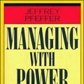 Cover Art for 9780875844404, Managing with Power by Jeffrey Pfeffer