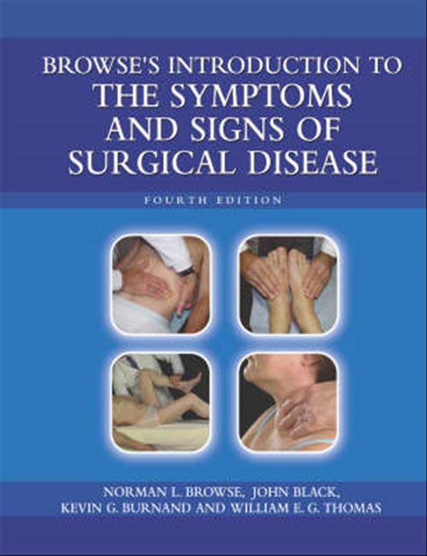 Cover Art for 9780340815717, Browse's Introduction to the Symptoms & Signs of Surgical Disease by Norman Browse, John Black, Kevin Burnand, Kevin Burnand, William Thomas, William Thomas