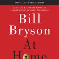 Cover Art for 9780385537292, At Home: Special Illustrated Edition: A Short History of Private Life by Bill Bryson