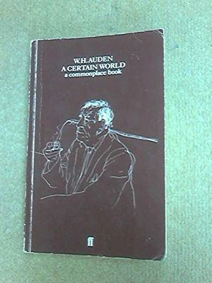 Cover Art for 9780571119400, A Certain World by W H. Auden