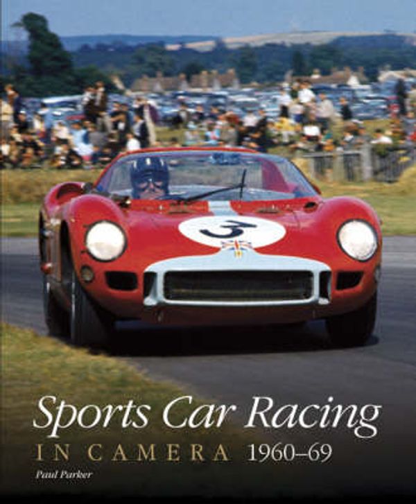 Cover Art for 9781844254002, Sports Car Racing in Camera 1960-69 by Paul Parker