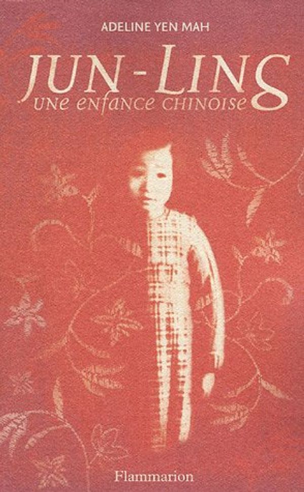 Cover Art for 9782081630192, Jun-Ling : Une enfance chinoise by Adeline Yen Mah