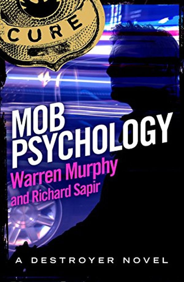 Cover Art for B00WESU89E, Mob Psychology: Number 87 in Series (The Destroyer) by Richard Sapir, Warren Murphy