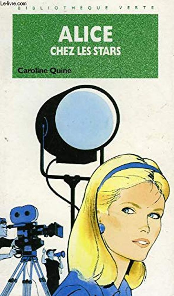 Cover Art for 9782010208256, Alice chez les stars by Caroline Quine