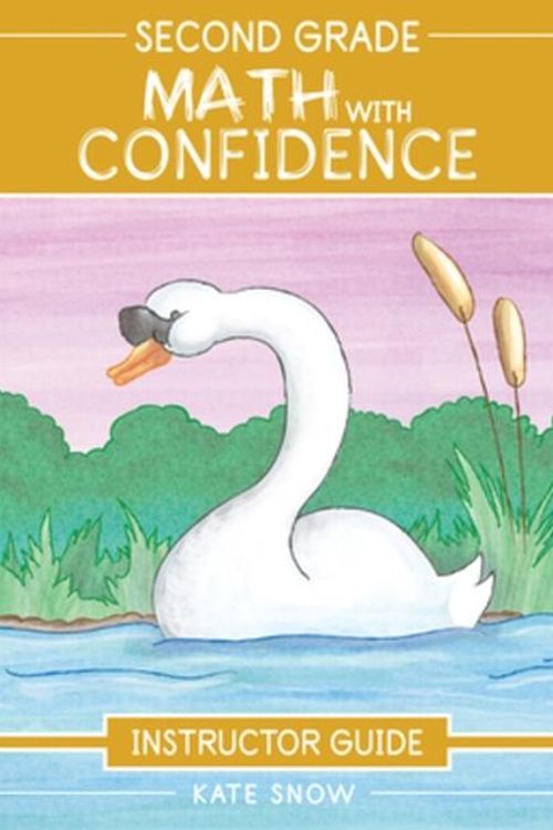 Cover Art for 9781952469312, Second Grade Math With Confidence Instructor Guide: 7 by Kate Snow