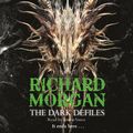 Cover Art for 9781409155614, The Dark Defiles by Richard Morgan